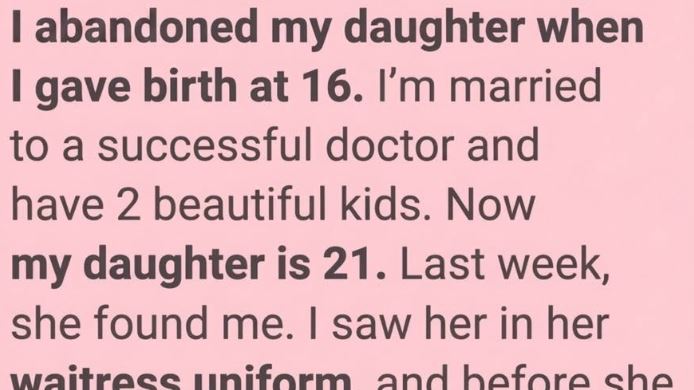 I Walked Away From My Daughter When She Was 16—Years Later, She Returned and Saved My Family