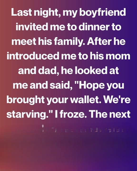 I Thought I Was Going to Meet My Boyfriend’s Parents for the First Time — Instead, They Turned Dinner Into a “Test” Where I Was Expected to Pay for Everyone to Prove I Was “Good Enough” for Their Son, and My Answer Changed Everything About Our Relationship